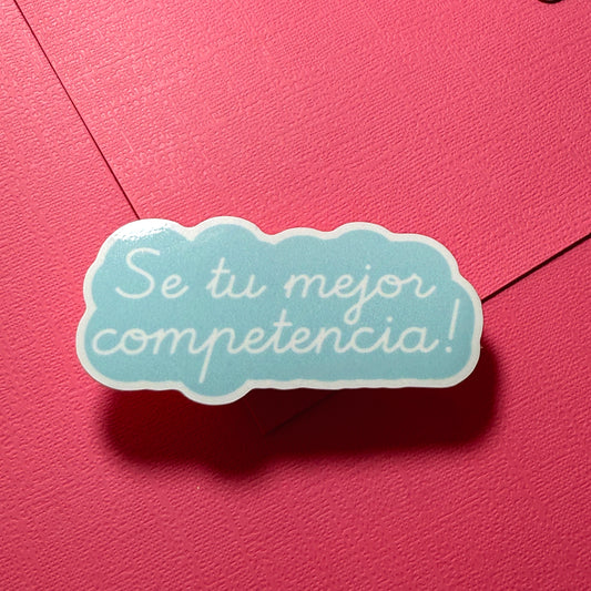 Sé tu mejor competencia- Sticker