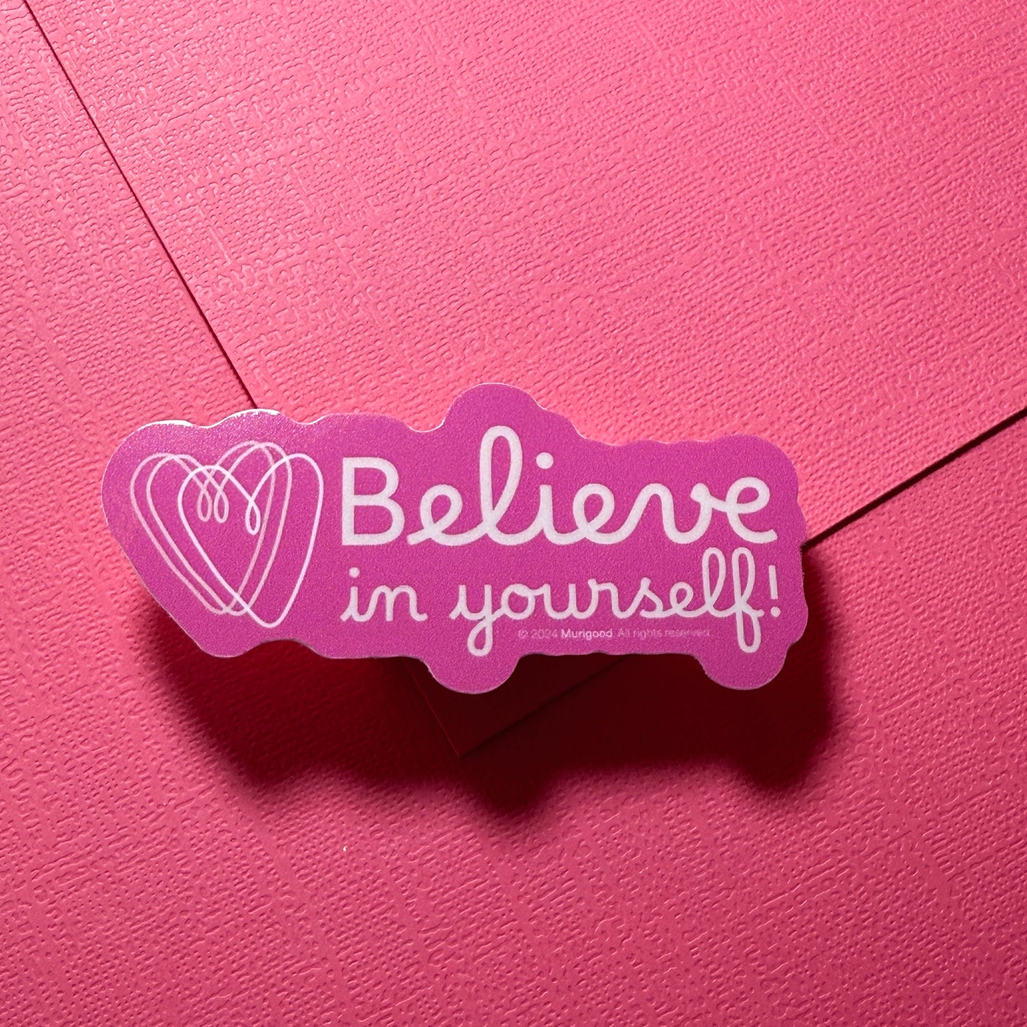 Believe- in yourself! Sticker