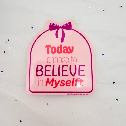 Today I choose -Sticker